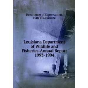  Report 1993 1994 State of Louisiana Department of Conservation Books