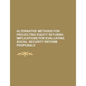   social security reform proposals (9781234058883) U.S. Government