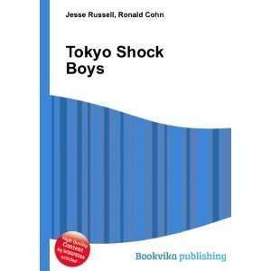  Tokyo Shock Boys Ronald Cohn Jesse Russell Books