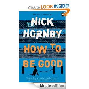 How to be Good Nick Hornby  Kindle Store