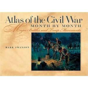  Atlas of the Civil War, Month by Month Major Battles and 