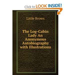  An Anonymous Autobiography with Illustrations Little Brown Books