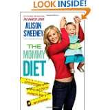 The Mommy Diet by Alison Sweeney and Christie Matheson (Dec 28, 2010)