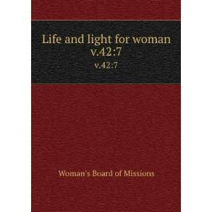    Life and light for woman. v.427 Womans Board of Missions Books