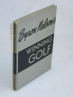 Byron Nelson WINNING GOLF Illustrated A.S. Barnes & Co. c. 1946 HC 