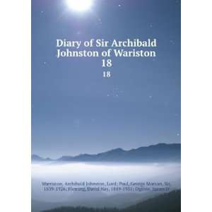  Diary of Sir Archibald Johnston of Wariston. 18 Archibald 