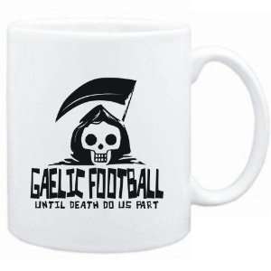  Mug White  Gaelic Football UNTIL DEATH SEPARATE US 