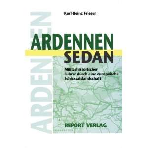 Ardennen   Sedan: Militärhistorischer Führer durch eine europäische 