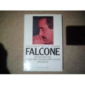 Falcone. Die Biographie. Leben und Tod im Kampf gegen die Mafia 