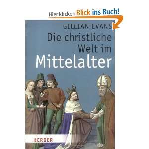 Die christliche Welt im Mittelalter: .de: Gillian Evans 