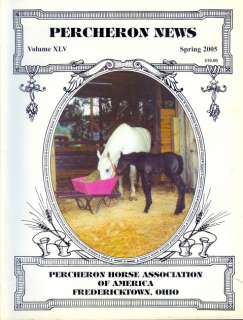 2005 Percheron News Magazine Horses   Spring Issue  