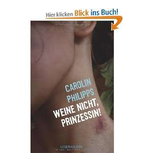 Weine nicht, Prinzessin!: .de: Carolin Philipps: Bücher