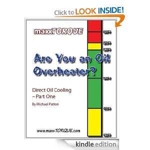 Are You an Oil Overheater Direct Oil Cooling, Part 1 Michael Patton 