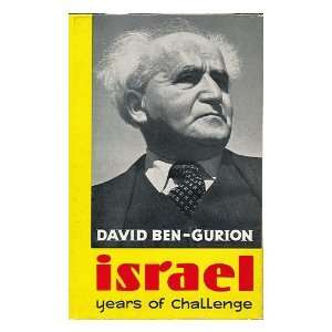    Israel Years of Challenge David (1886 1973) Ben Gurion Books