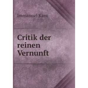  Critik der reinen Vernunft Immanuel Kant Books