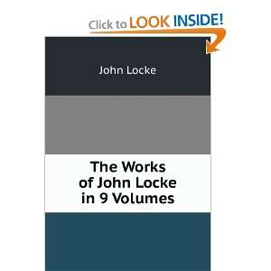 The Works of John Locke in 9 Volumes John Locke  Books