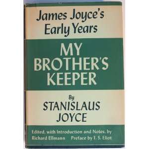  My Brothers Keeper : James Joyces Early Years   Edited 
