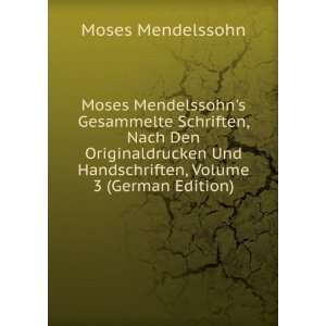  Moses Mendelssohns Gesammelte Schriften, Nach Den 