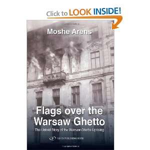    Flags Over the Warsaw Ghetto [Paperback] Moshe Arens Books