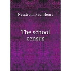 The school census Paul Henry Neystrom  Books