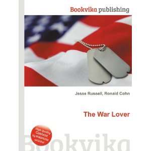  The War Lover Ronald Cohn Jesse Russell Books
