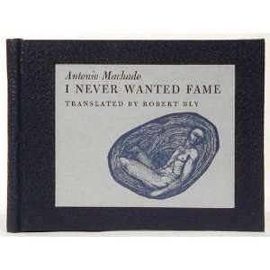   Never Wanted Fame 10 poems & proverbs translated by Robert Bly Books