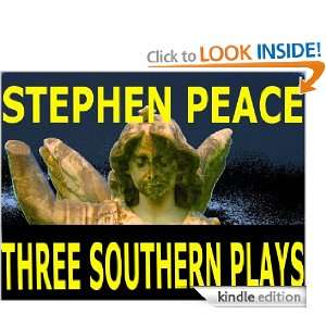 THREE SOUTHERN PLAYS BY STEPHEN PEACE Stephen Peace  