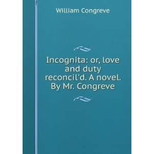   duty reconcild. A novel. By Mr. Congreve. William Congreve Books