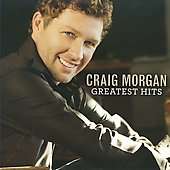 Greatest Hits by Craig Morgan CD, Sep 2008, Broken Bow  