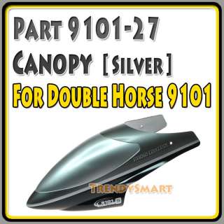    27 Double Horse RC Remote Control 3CH Helicopter Part Canopy Silver
