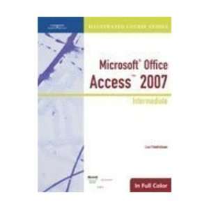 Microsoft Office Access 2007 Intermediate Lisa Friedrichsen 