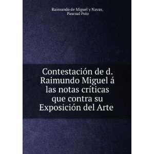   del Arte . Pascual Polo Raimundo de Miguel y Navas Books