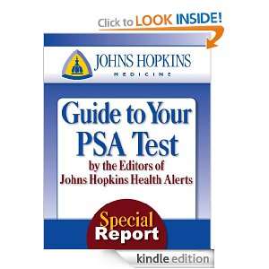 Guide to Your PSA Test The Johns Hopkins Medicine Special Report 