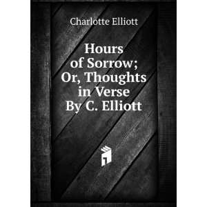  Hours of Sorrow Charlotte Elliott Books