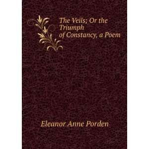  The Veils; Or the Triumph of Constancy, a Poem Eleanor 